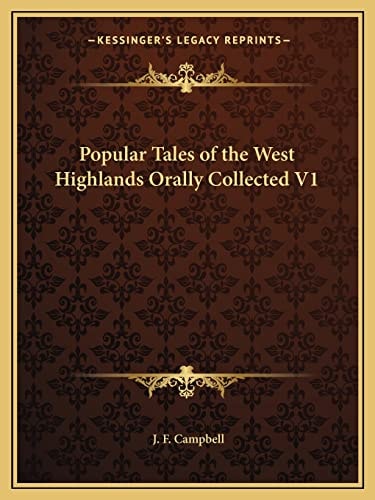 Popular Tales of the West Highlands Orally Collected V1