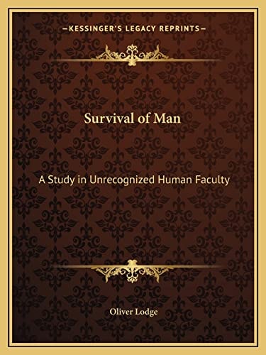 Survival of Man: A Study in Unrecognized Human Faculty