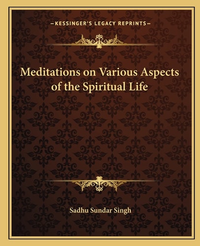 Meditations on Various Aspects of the Spiritual Life