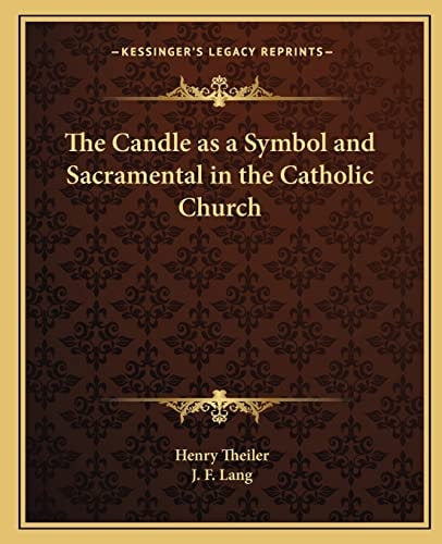 The Candle as a Symbol and Sacramental in the Catholic Church