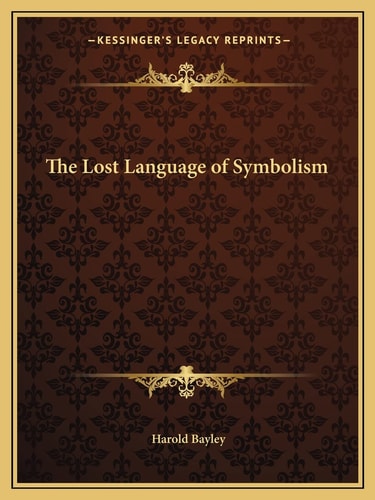 The Lost Language of Symbolism