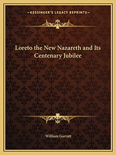 Loreto the New Nazareth and Its Centenary Jubilee