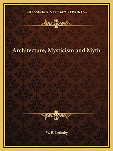 Architecture, Mysticism and Myth