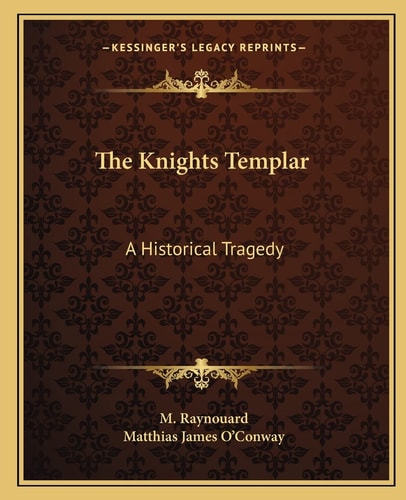 The Knights Templar: A Historical Tragedy