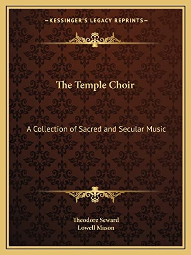 The Temple Choir: A Collection of Sacred and Secular Music