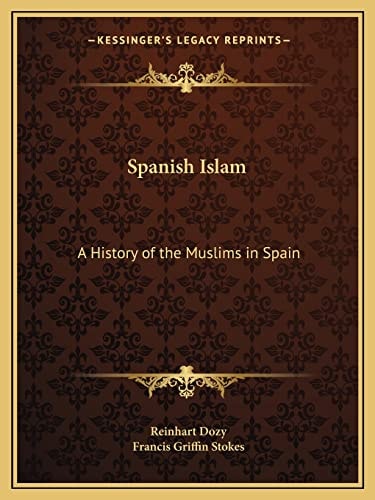 Spanish Islam: A History of the Muslims in Spain