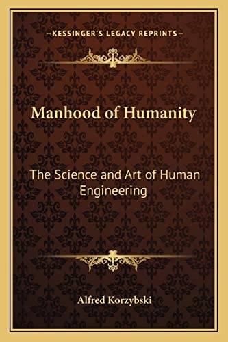Manhood of Humanity: The Science and Art of Human Engineering