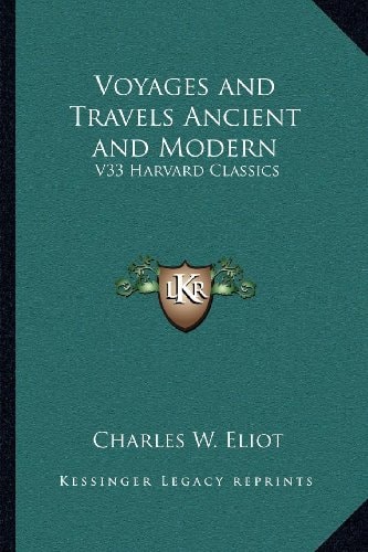 Voyages and Travels Ancient and Modern: V33 Harvard Classics