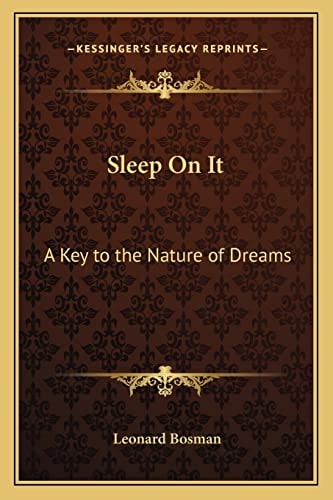 Sleep On It: A Key to the Nature of Dreams