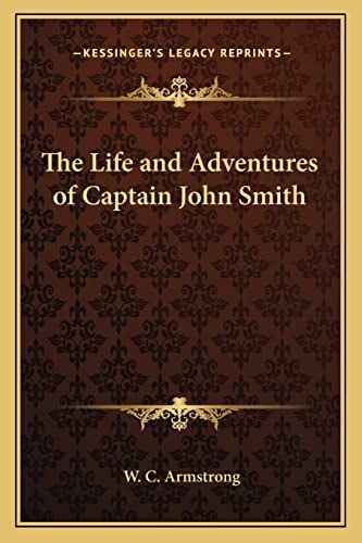 The Life and Adventures of Captain John Smith