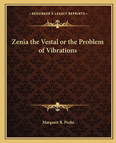 Zenia the Vestal or the Problem of Vibrations