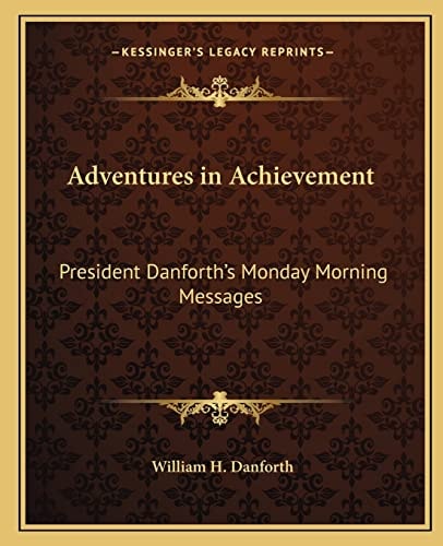 Adventures in Achievement: President Danforth's Monday Morning Messages