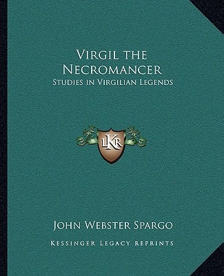 Virgil the Necromancer: Studies in Virgilian Legends