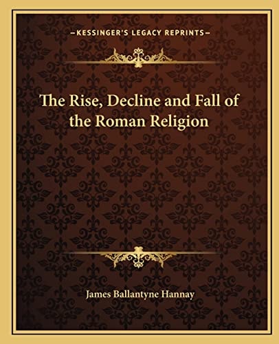 The Rise, Decline and Fall of the Roman Religion