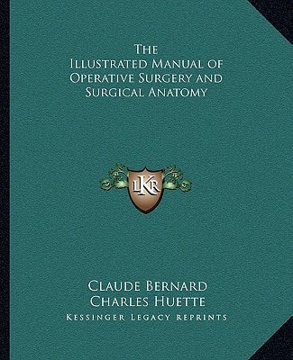 The Illustrated Manual of Operative Surgery and Surgical Anatomy