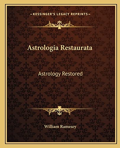 Astrologia Restaurata: Astrology Restored