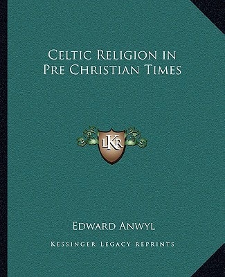 Celtic Religion in Pre Christian Times