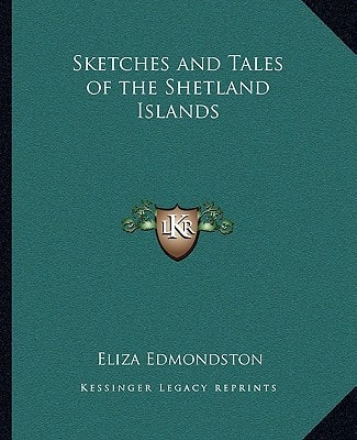 Sketches and Tales of the Shetland Islands