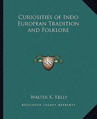 Curiosities of Indo European Tradition and Folklore