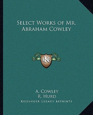 Select Works of Mr. Abraham Cowley