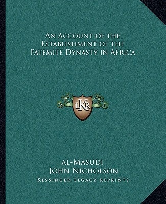 An Account of the Establishment of the Fatemite Dynasty in Africa