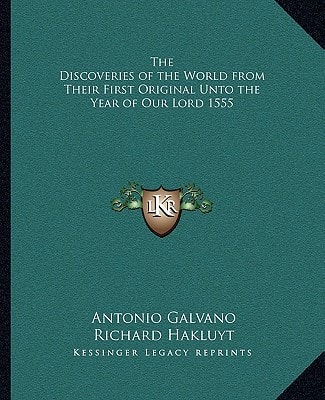 The Discoveries of the World from Their First Original Unto the Year of Our Lord 1555