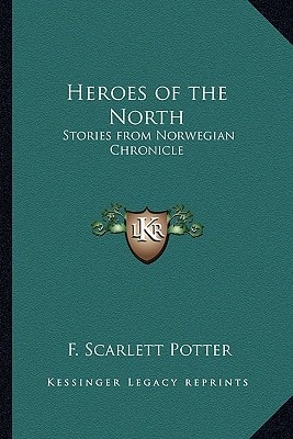 Heroes of the North: Stories from Norwegian Chronicle