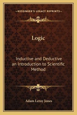 Logic: Inductive and Deductive an Introduction to Scientific Method