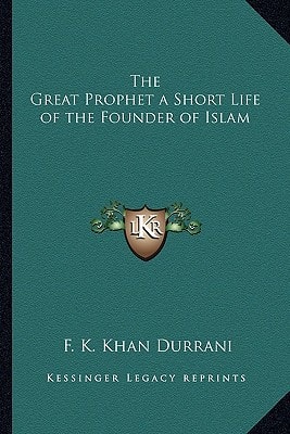 The Great Prophet a Short Life of the Founder of Islam