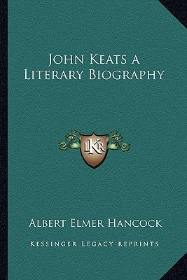 John Keats a Literary Biography