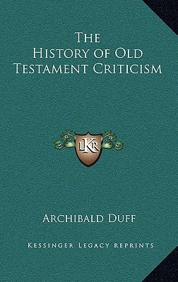 The History of Old Testament Criticism