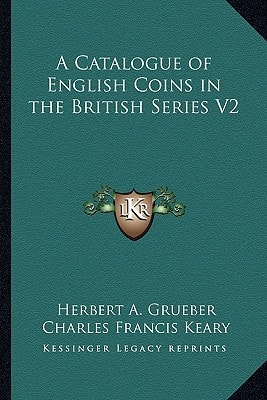 A Catalogue of English Coins in the British Series V2