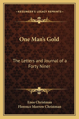 One Man's Gold: The Letters and Journal of a Forty Niner