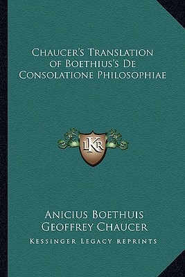 Chaucer's Translation of Boethius's De Consolatione Philosophiae