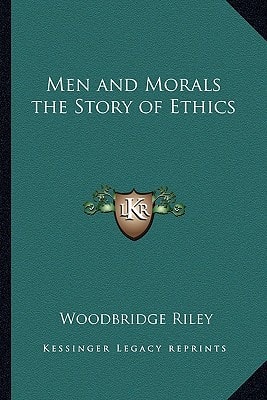 Men and Morals the Story of Ethics