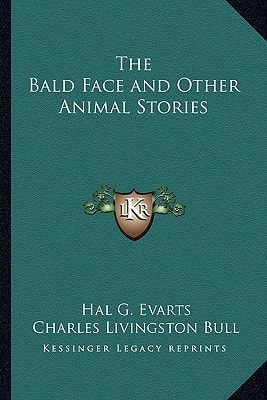 The Bald Face and Other Animal Stories