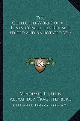 The Collected Works of V. I. Lenin Completely Revised Edited and Annotated V20