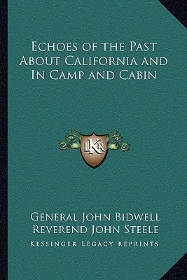 Echoes of the Past About California and In Camp and Cabin