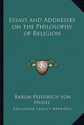 Essays and Addresses on the Philosophy of Religion