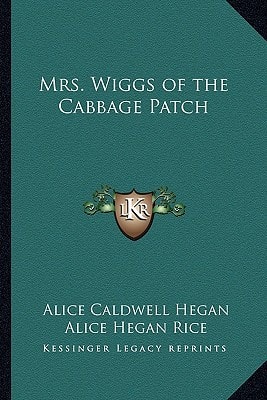 Mrs. Wiggs of the Cabbage Patch