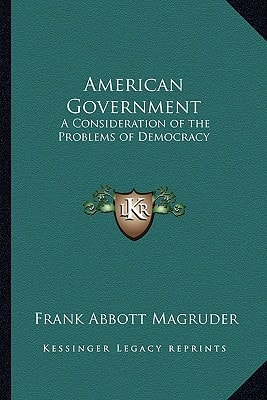 American Government: A Consideration of the Problems of Democracy