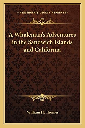 A Whaleman's Adventures in the Sandwich Islands and California