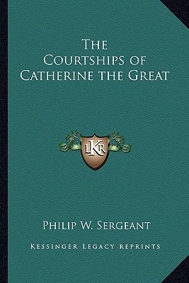 The Courtships of Catherine the Great