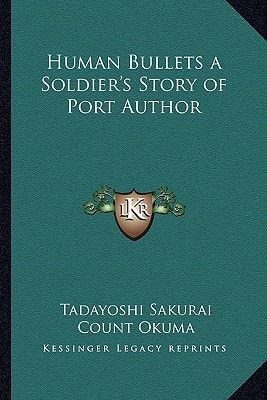 Human Bullets a Soldier's Story of Port Author