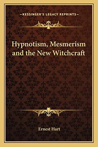 Hypnotism, Mesmerism and the New Witchcraft
