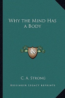 Why the Mind Has a Body