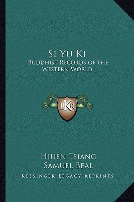 Si Yu Ki: Buddhist Records of the Western World