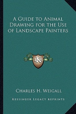 A Guide to Animal Drawing for the Use of Landscape Painters
