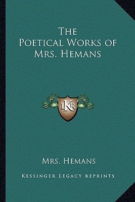 The Poetical Works of Mrs. Hemans