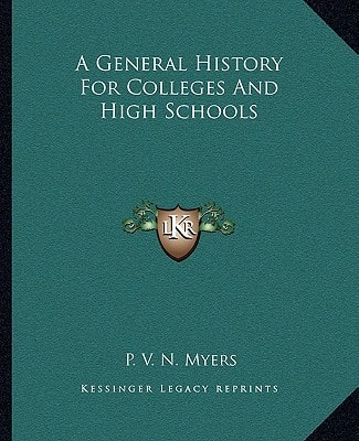 A General History For Colleges And High Schools